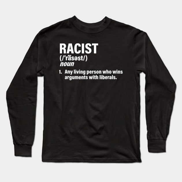 Funny Definition of Racist Pro President Trump Long Sleeve T-Shirt by Jessica Co